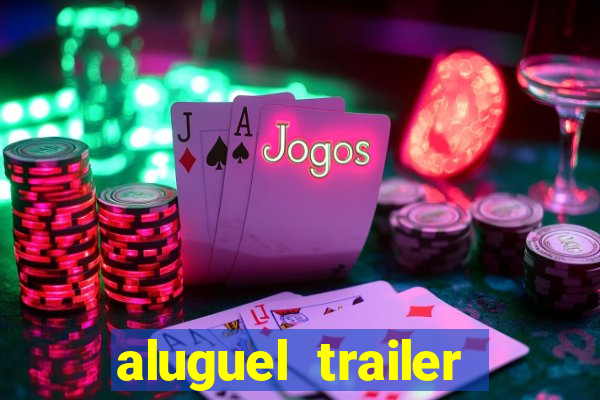 aluguel trailer porto alegre